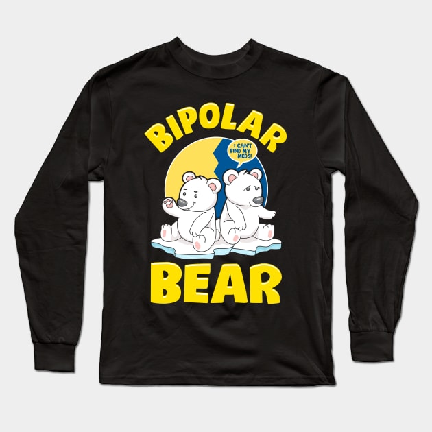 Bipolar Bear Polar Bears Emotional Polarity Pun Long Sleeve T-Shirt by theperfectpresents